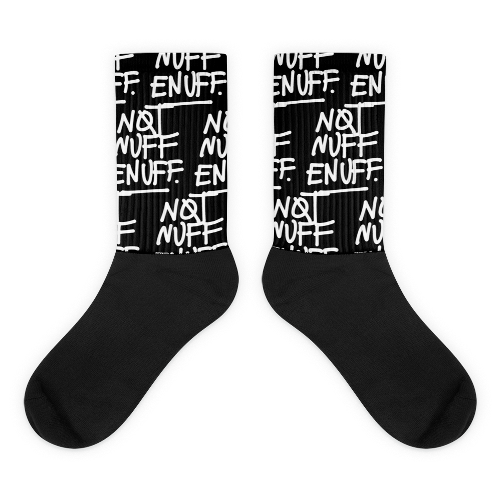 Not NUFF eNUFF Socks