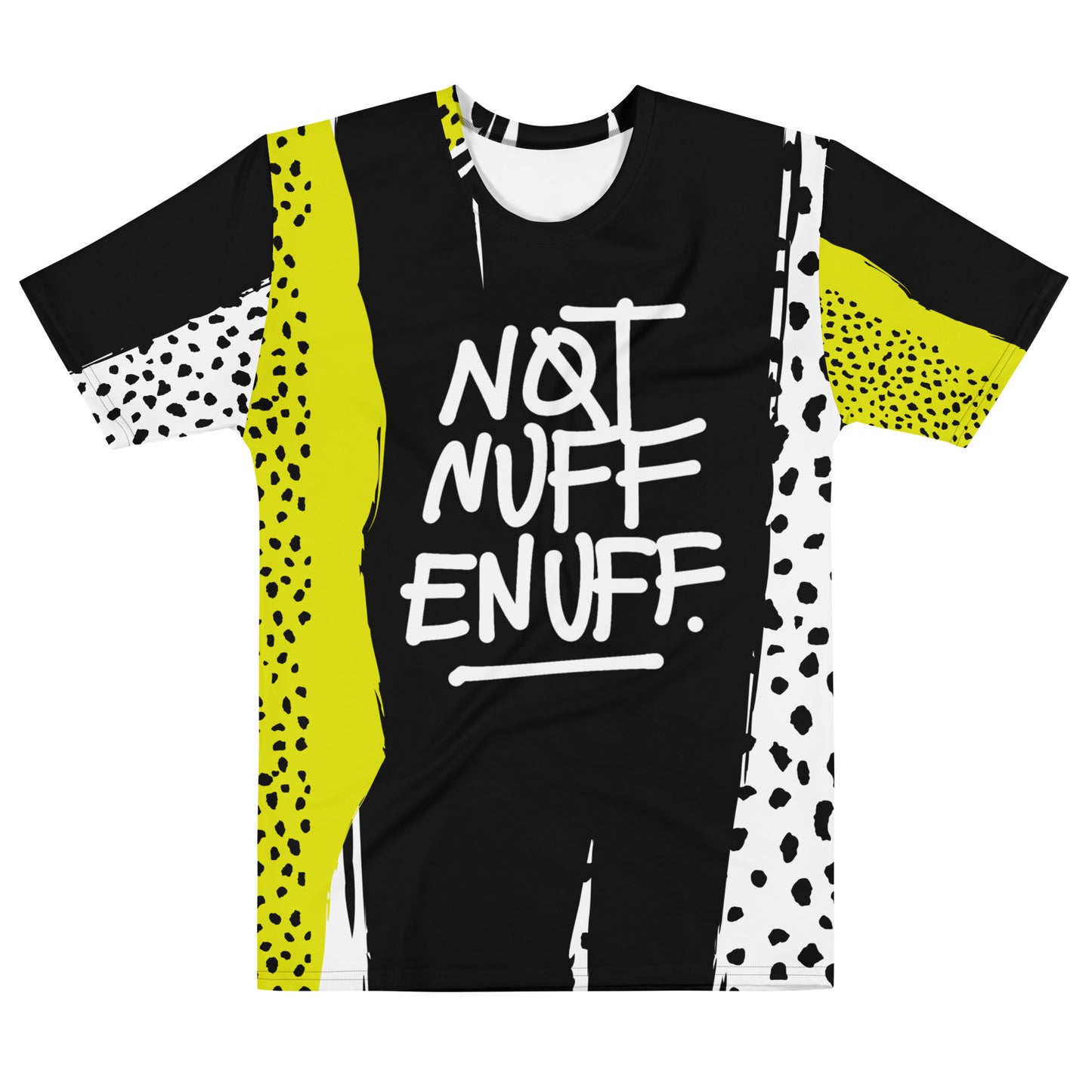 NOT NUFF eNUFF - Men's Crew Neck T-Shirt