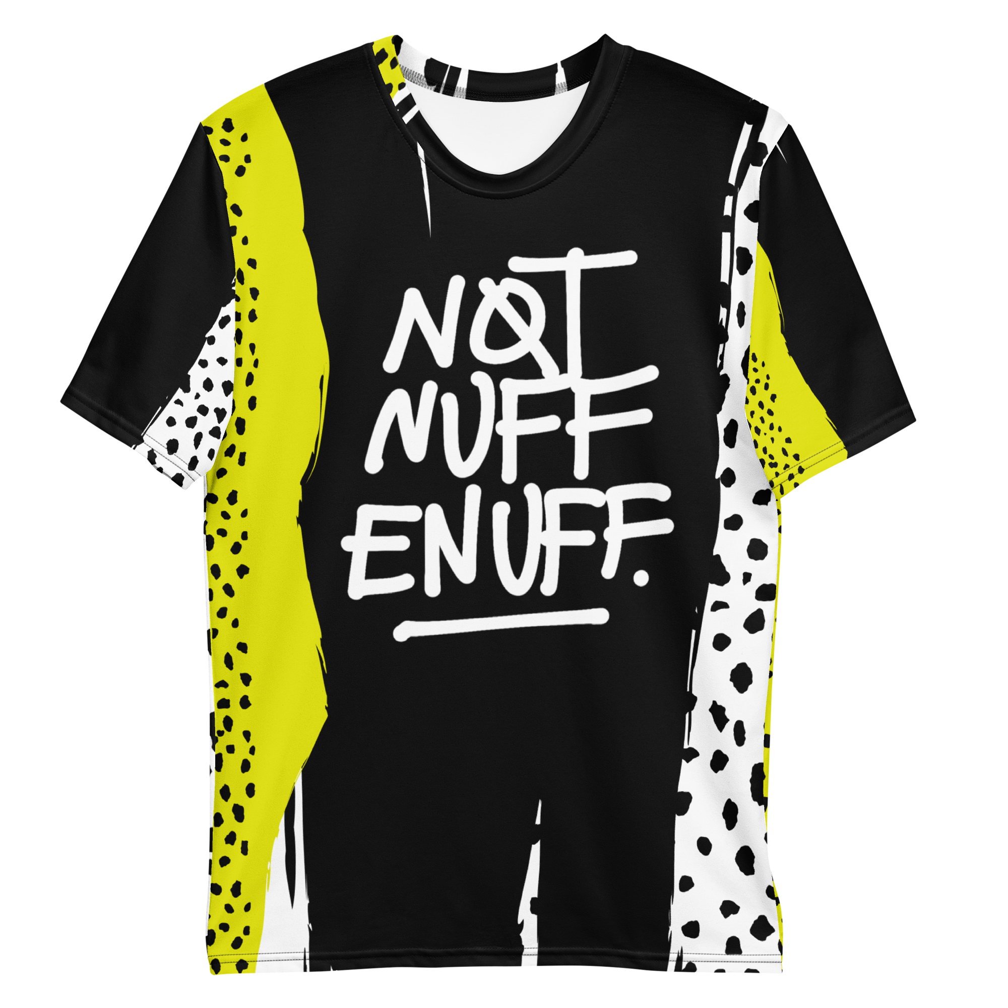 Not NUFF eNUFF Tee