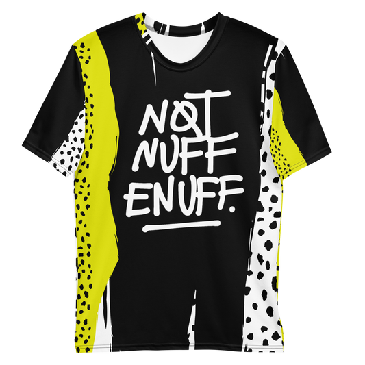Not NUFF eNUFF Tee