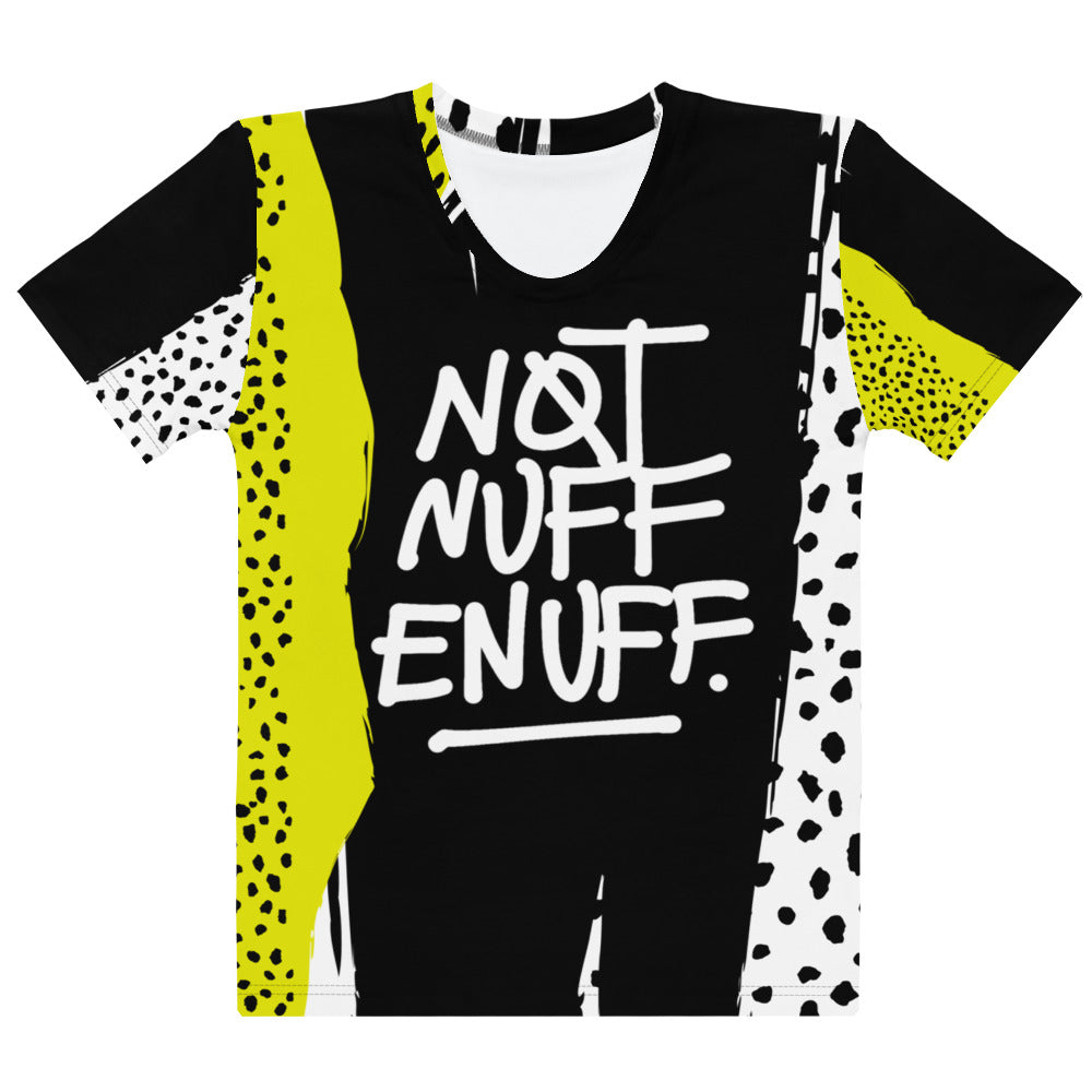 Not NUFF eNUFF Tee