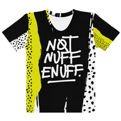 Not NUFF eNUFF Tee